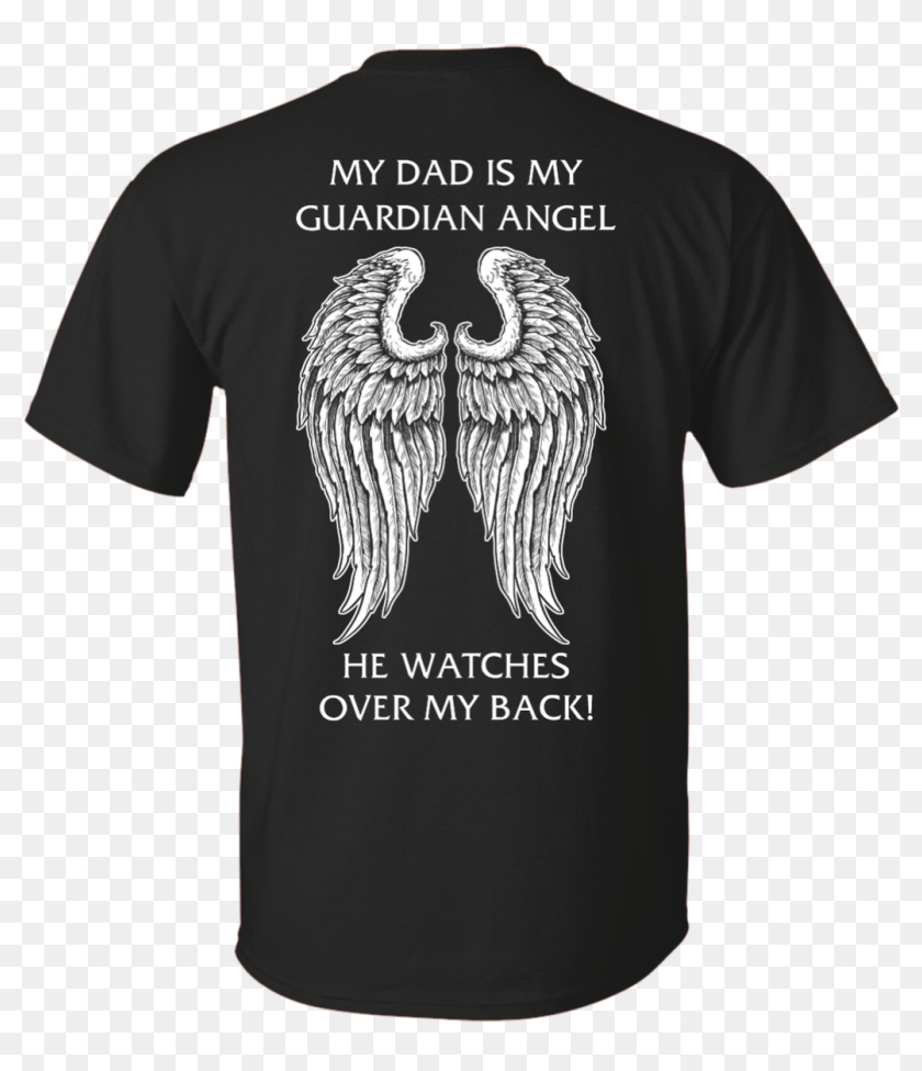 Image 355px My Dad Is My Guardian Angel He Watches - T-shirt, HD Png ...