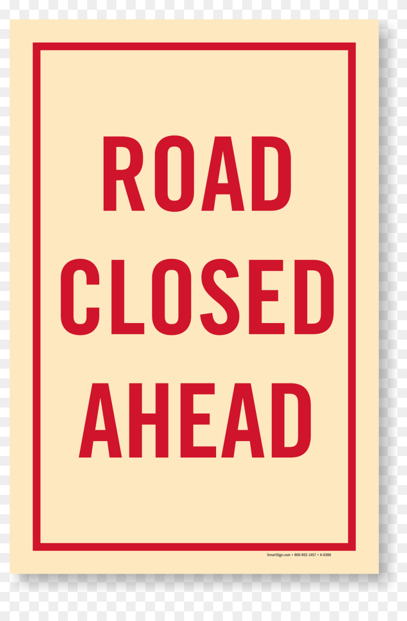 Road Closed Ahead Sign - Hot Rod, HD Png Download - 546x800 (#4097048 ...