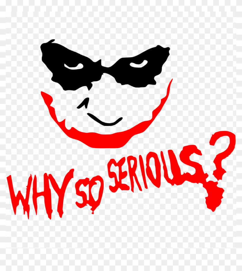Free Png So Serious Png Image With Transparent Background - Joker Why ...