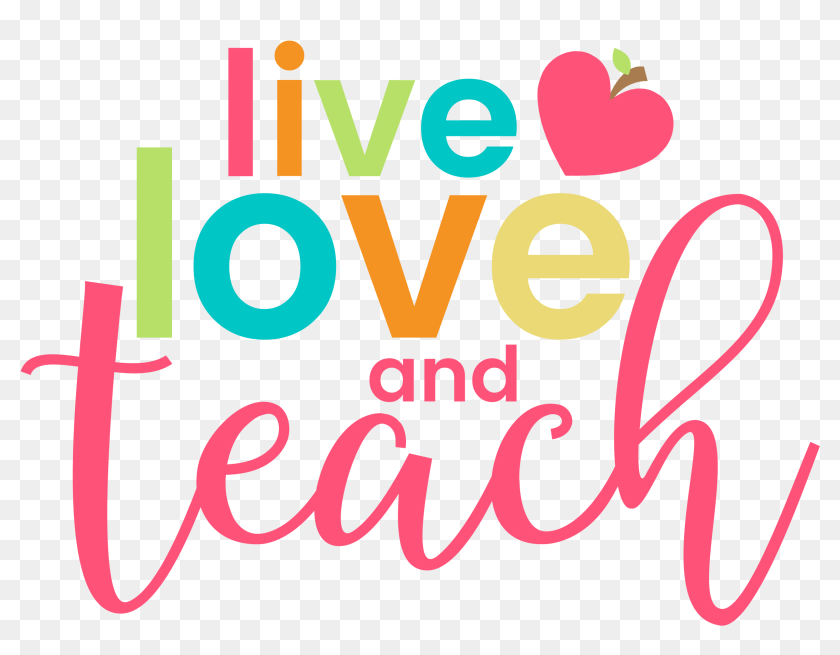 Live Love Teach Png, Transparent Png - 2500x1800 (#4831691) - PinPng